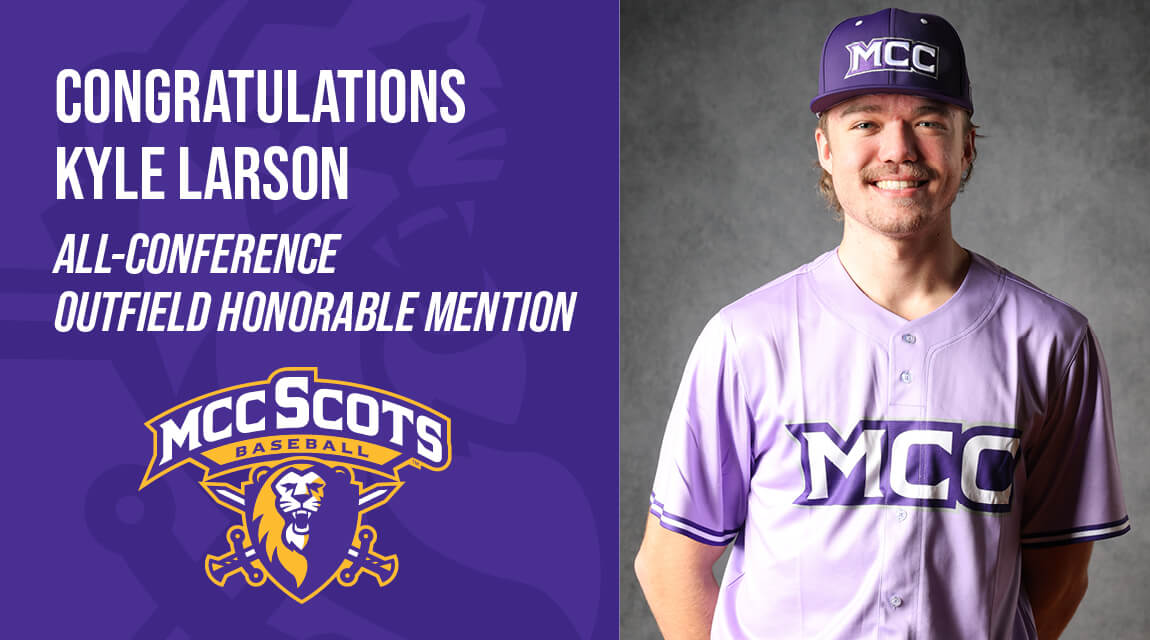 MCC Scots Baseball congratulates Kyle Larson on his All-Conference Outfield Honorable Mention award.